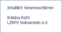 Inhaltlich Verantwortlicher:  Kristina Rüth LZRFV Volmarstein e.V.